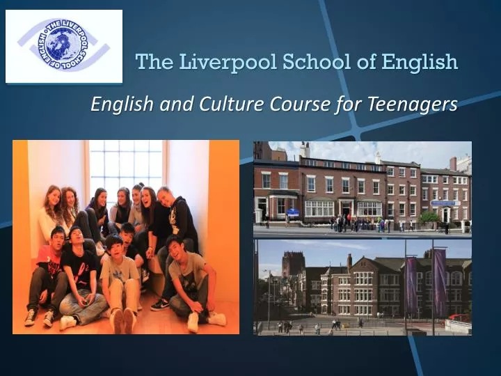the liverpool school of english english and culture course for teenagers