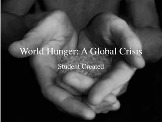 World Hunger: A Global Crisis