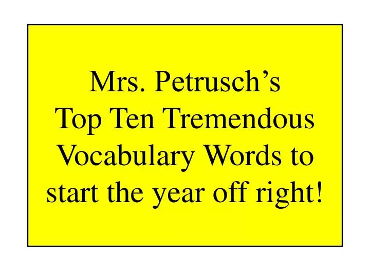 mrs petrusch s top ten tremendous vocabulary words to start the year off right