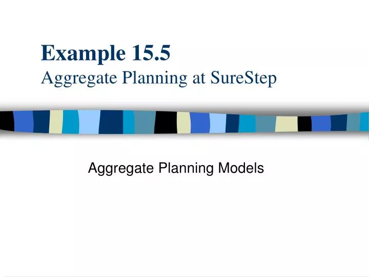 example 15 5 aggregate planning at surestep
