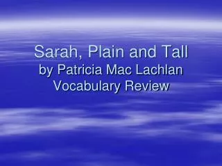 Sarah, Plain and Tall by Patricia Mac Lachlan Vocabulary Review
