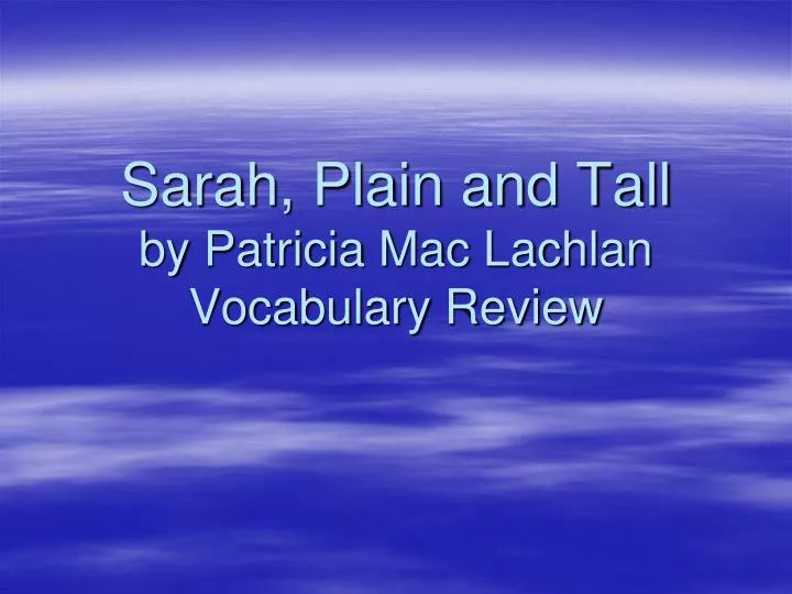 sarah plain and tall by patricia mac lachlan vocabulary review