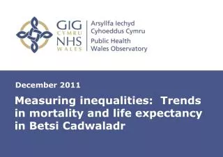 Measuring inequalities: Trends in mortality and life expectancy in Betsi Cadwaladr
