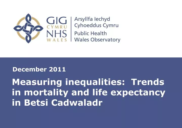 measuring inequalities trends in mortality and life expectancy in betsi cadwaladr