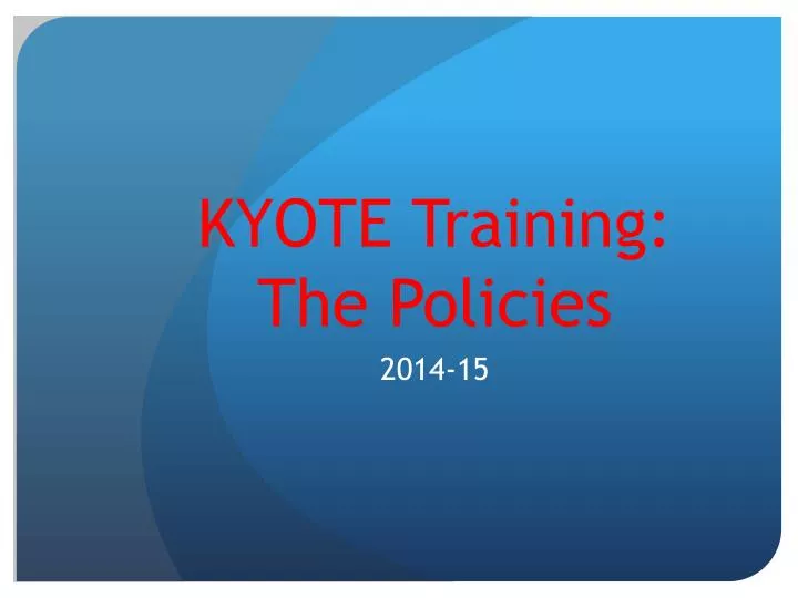 kyote training the policies