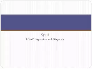 Cpt 11 HVAC Inspection and Diagnosis