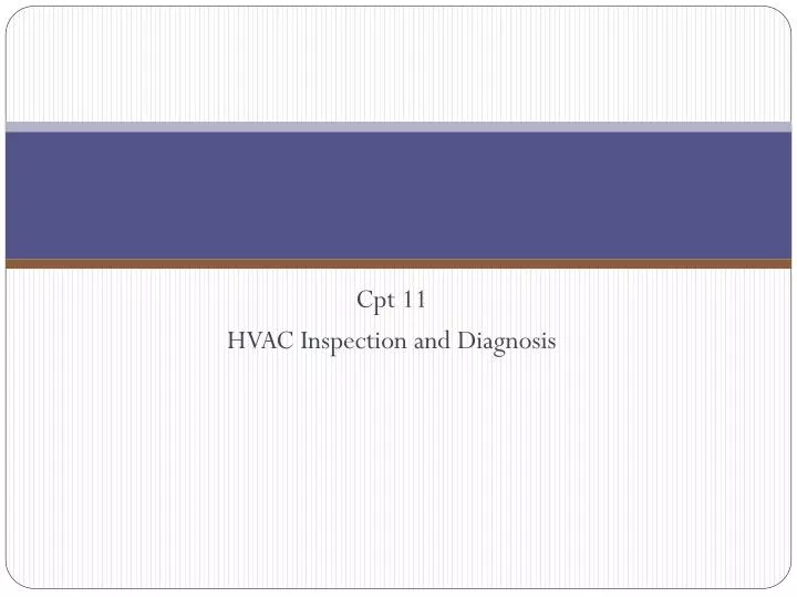 cpt 11 hvac inspection and diagnosis
