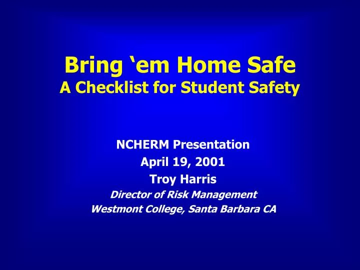 bring em home safe a checklist for student safety