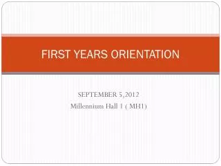 FIRST YEARS ORIENTATION