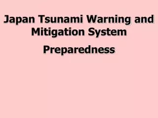 Japan Tsunami Warning and Mitigation System Preparedness