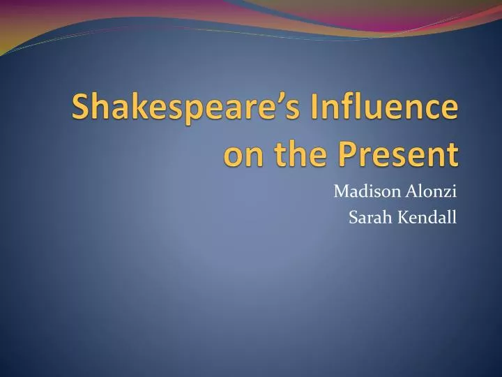 shakespeare s influence on the present
