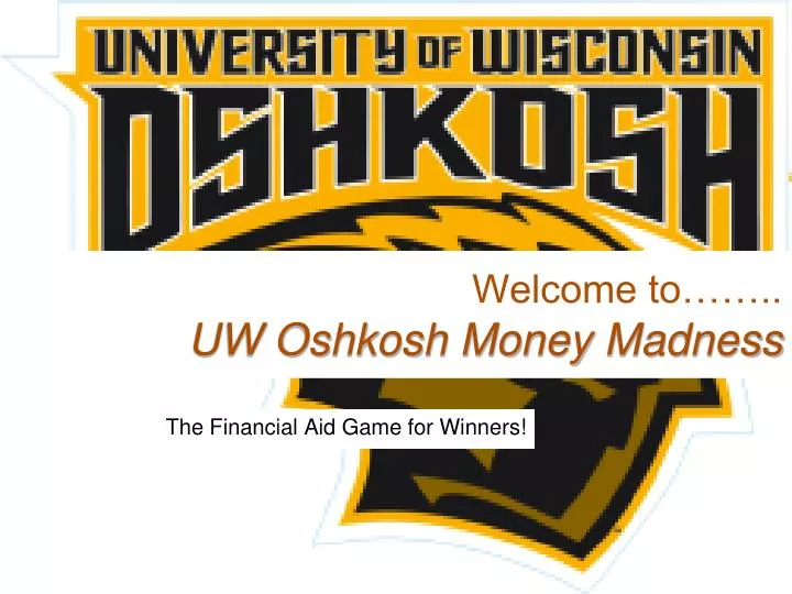 welcome to uw oshkosh money madness