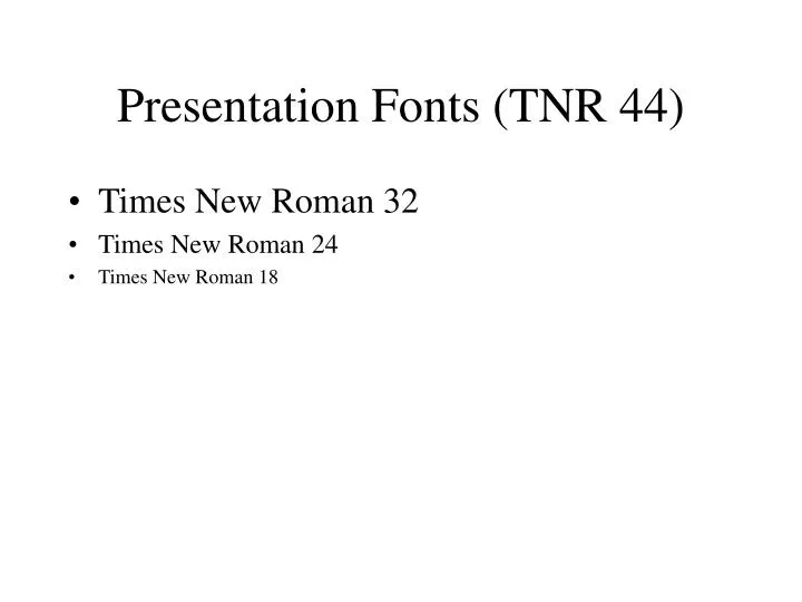 presentation fonts tnr 44