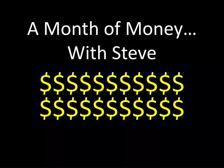 a month of money with steve