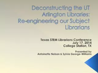 Deconstructing the UT Arlington Libraries: Re-engineering our Subject Librarians