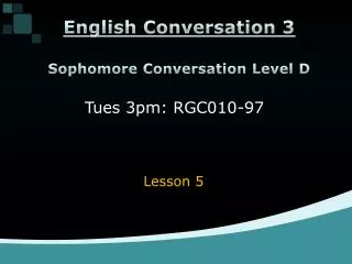 Sophomore Conversation Level D