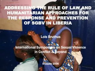 Lois Bruthus International Symposium on Sexual Violence in Conflict &amp; Beyond Brussels 2006