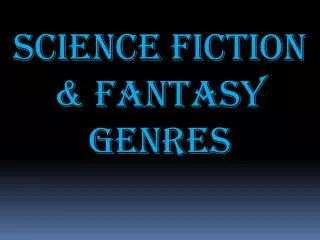 Science fiction &amp; FANTASY Genres
