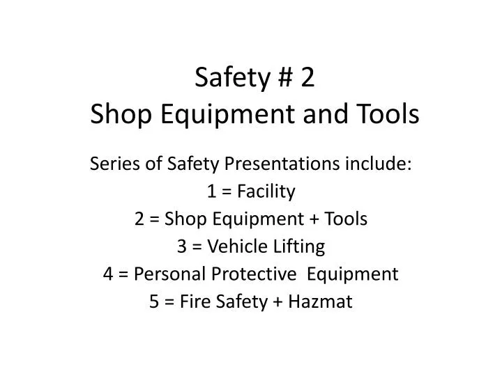 safety 2 shop equipment and tools