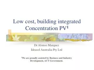 Low cost, building integrated Concentration PV 1