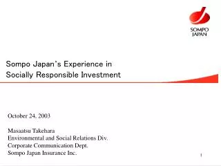 October 24, 2003 Masaatsu Takehara Environmental and Social Relations Div.