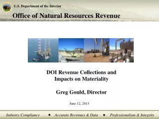 DOI Revenue Collections and Impacts on Materiality Greg Gould, Director