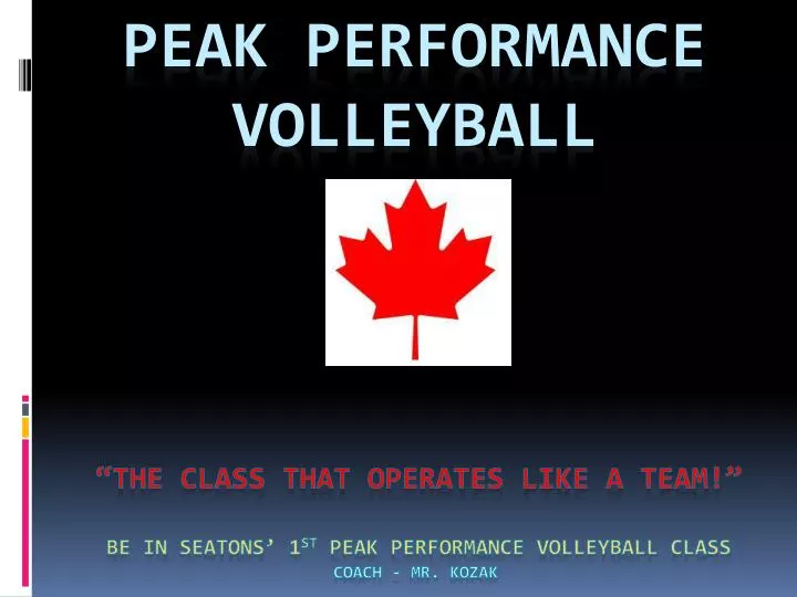 the class that operates like a team be in seatons 1 st peak p erformance volleyball class