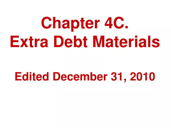 chapter 4c extra debt materials edited december 31 2010
