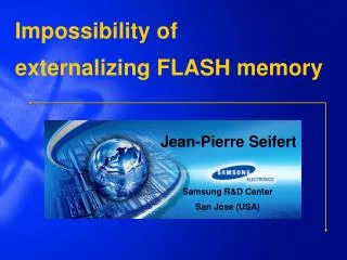 Impossibility of externalizing FLASH memory