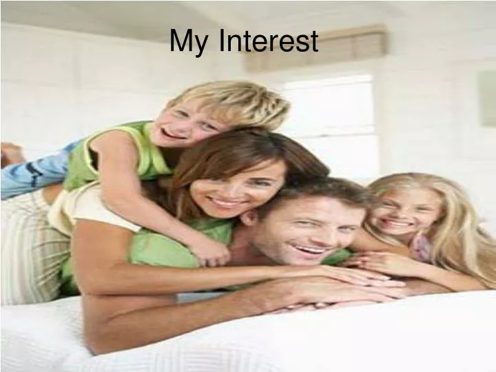 my interest