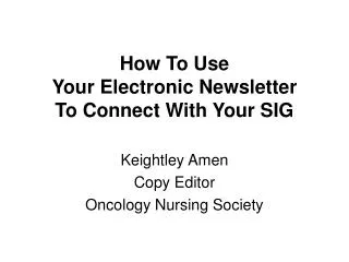 How To Use Your Electronic Newsletter To Connect With Your SIG