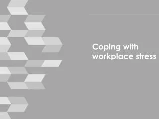 Coping with workplace stress