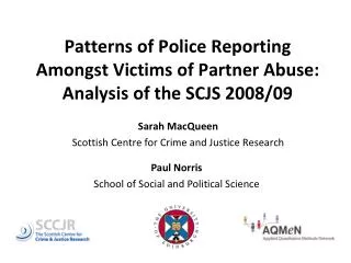 Patterns of Police Reporting Amongst Victims of Partner Abuse: Analysis of the SCJS 2008/09