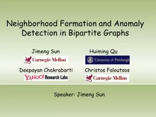 Neighborhood Formation and Anomaly Detection in Bipartite Graphs