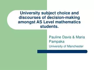 University subject choice and discourses of decision-making amongst AS Level mathematics students.