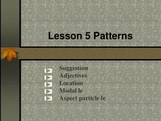 Lesson 5 Patterns