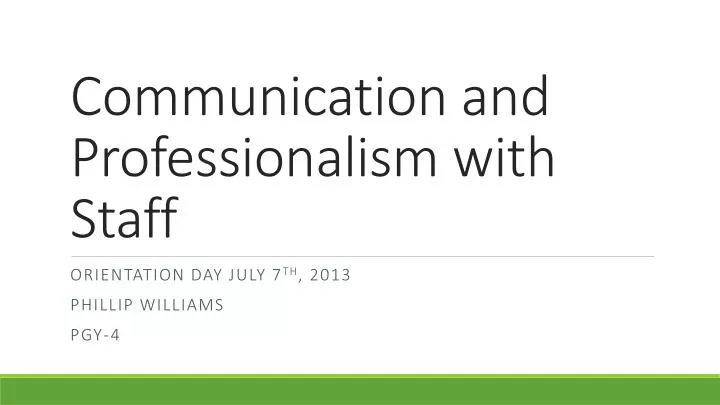 communication and professionalism with staff