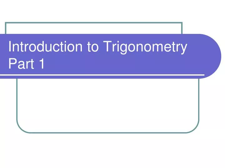 introduction to trigonometry part 1