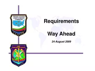 Requirements Way Ahead 24 August 2009