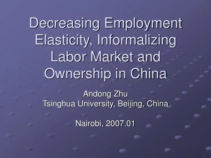 decreasing employment elasticity informalizing labor market and ownership in china