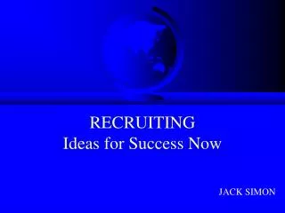 RECRUITING Ideas for Success Now