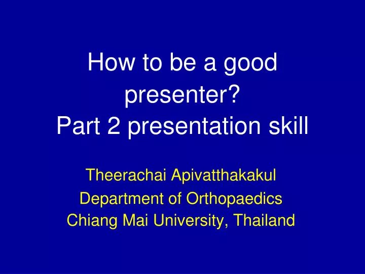 how to be a good presenter part 2 presentation skill
