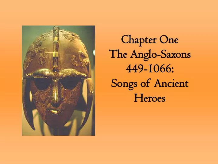 chapter one the anglo saxons 449 1066 songs of ancient heroes