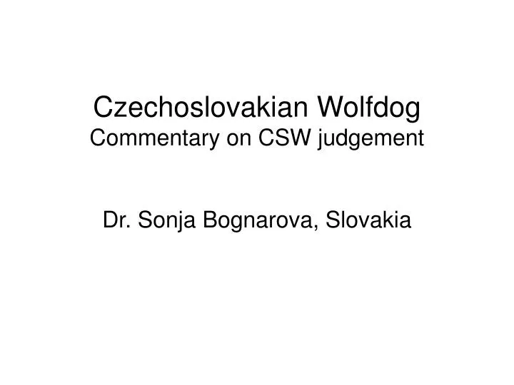 czechoslovakian wolfdog commentary on csw judgement dr sonja bognarova slovakia