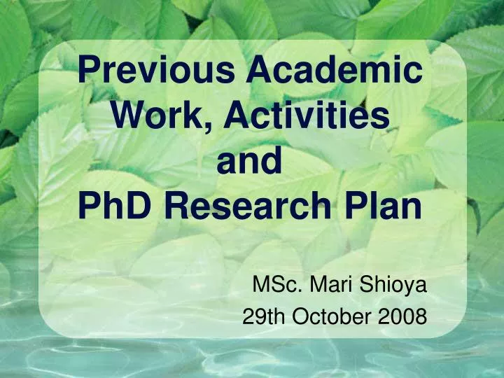 previous academic work activities and phd research plan
