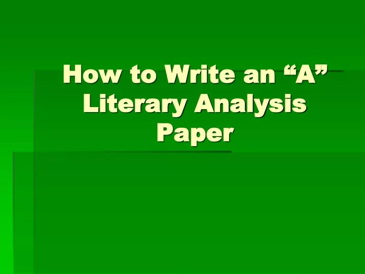 how to write an a literary analysis paper