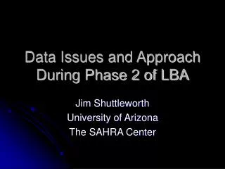 Data Issues and Approach During Phase 2 of LBA