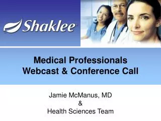 Medical Professionals Webcast &amp; Conference Call
