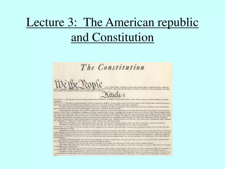 lecture 3 the american republic and constitution