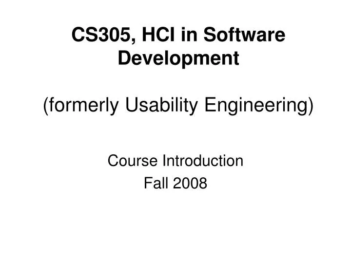 cs305 hci in software development formerly usability engineering